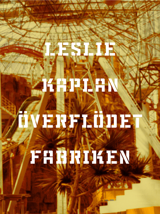 Titeldetaljer för Överflödet fabriken av Leslie Kaplan - Tillgänglig